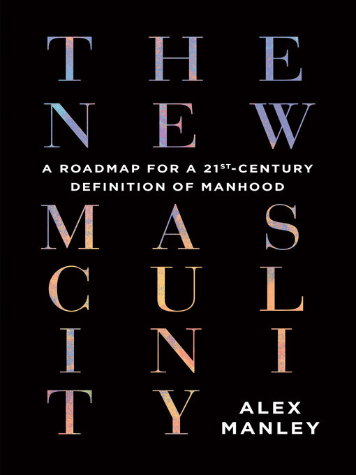 Title details for The New Masculinity by Alex Manley - Available